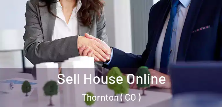  Sell House Online Thornton ( CO )