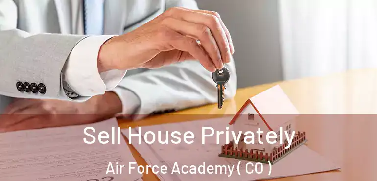  Sell House Privately Air Force Academy ( CO )