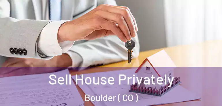  Sell House Privately Boulder ( CO )