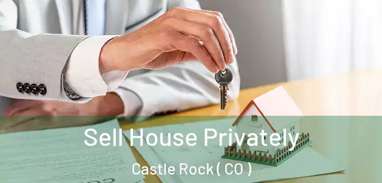 Sell House Privately Castle Rock ( CO )