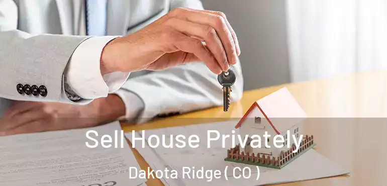  Sell House Privately Dakota Ridge ( CO )
