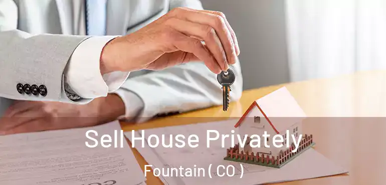  Sell House Privately Fountain ( CO )