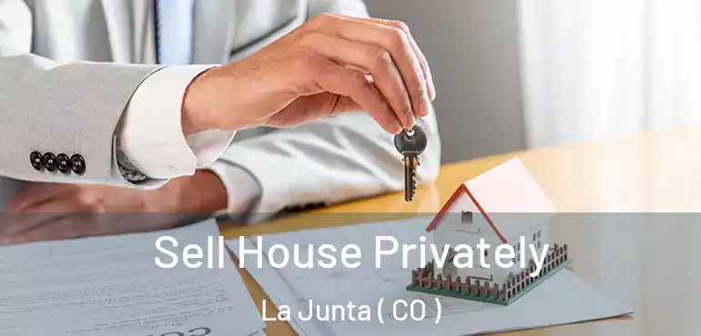  Sell House Privately La Junta ( CO )