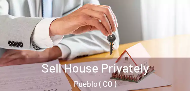  Sell House Privately Pueblo ( CO )