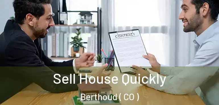  Sell House Quickly Berthoud ( CO )