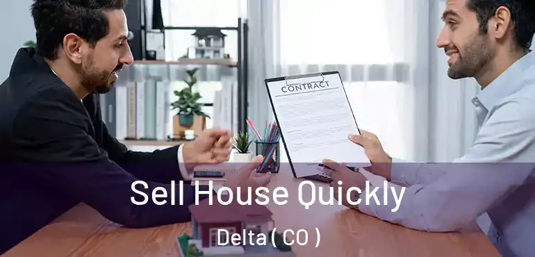  Sell House Quickly Delta ( CO )