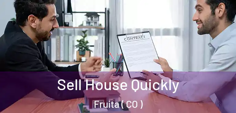  Sell House Quickly Fruita ( CO )