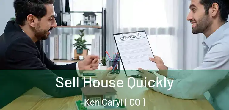  Sell House Quickly Ken Caryl ( CO )