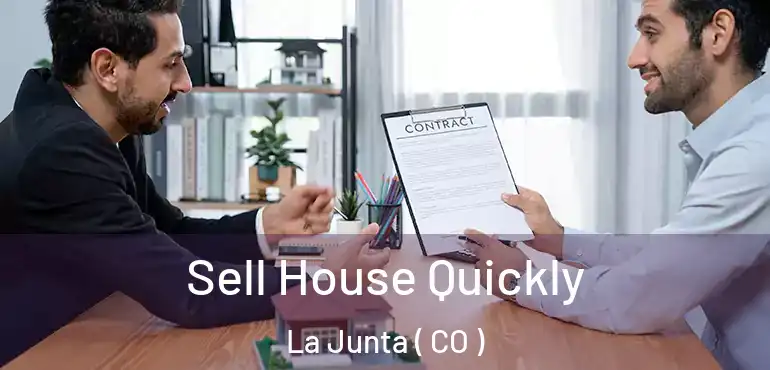  Sell House Quickly La Junta ( CO )