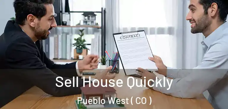  Sell House Quickly Pueblo West ( CO )