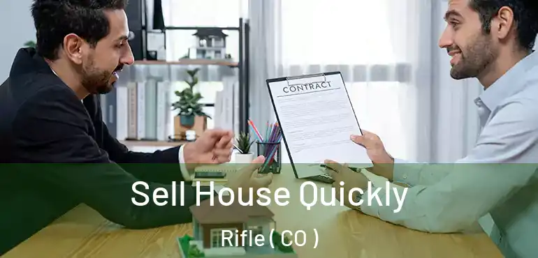  Sell House Quickly Rifle ( CO )