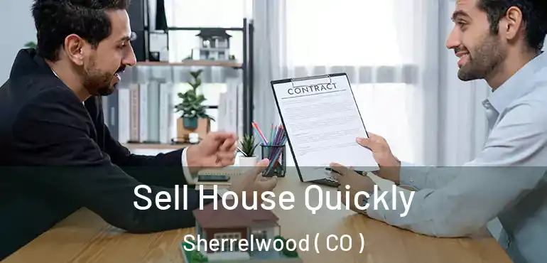  Sell House Quickly Sherrelwood ( CO )