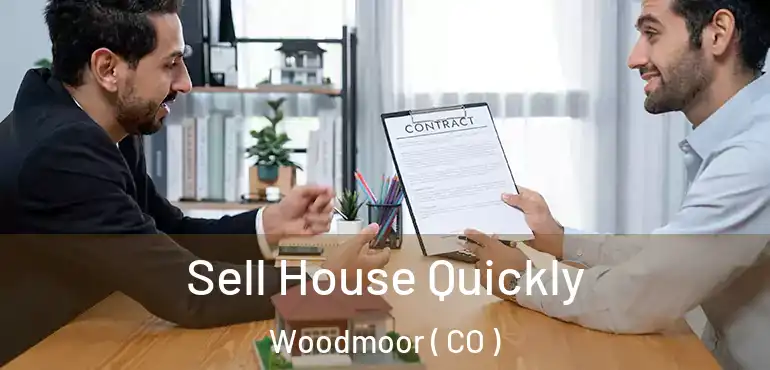  Sell House Quickly Woodmoor ( CO )