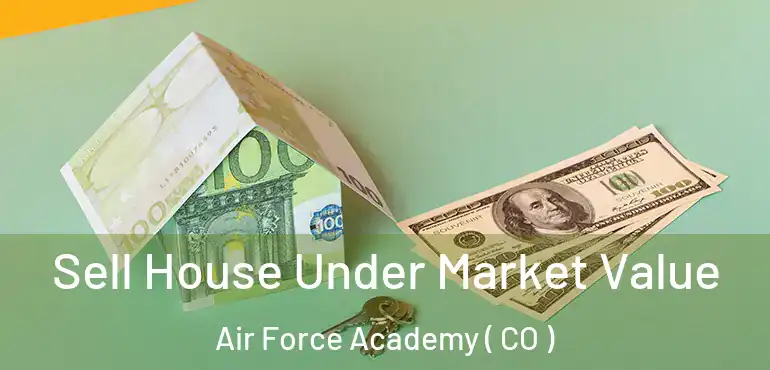  Sell House Under Market Value Air Force Academy ( CO )