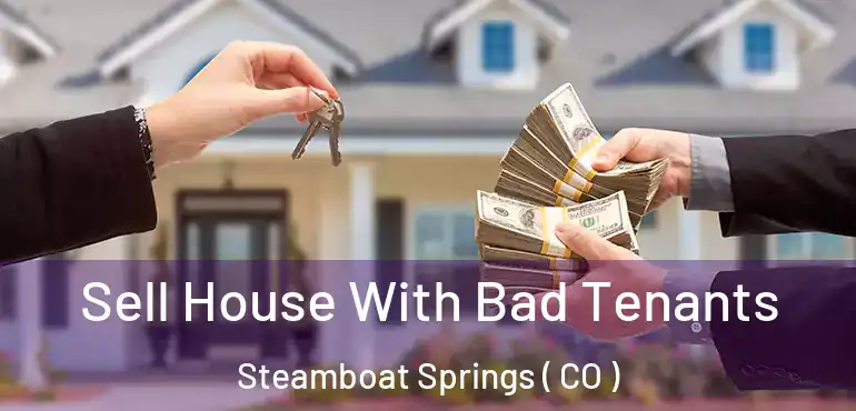  Sell House With Bad Tenants Steamboat Springs ( CO )
