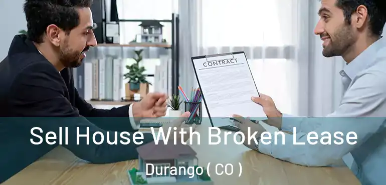  Sell House With Broken Lease Durango ( CO )