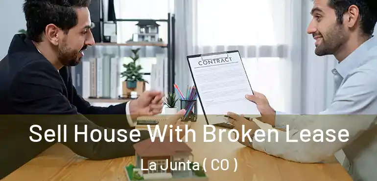  Sell House With Broken Lease La Junta ( CO )