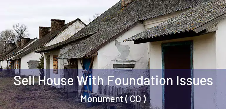  Sell House With Foundation Issues Monument ( CO )