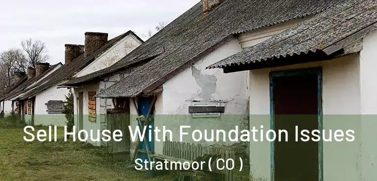  Sell House With Foundation Issues Stratmoor ( CO )