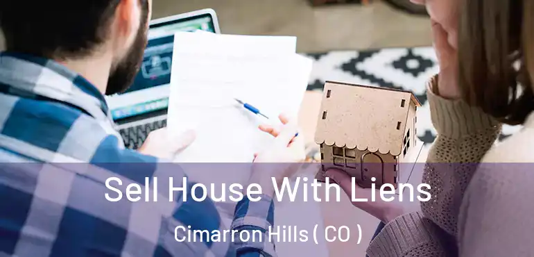  Sell House With Liens Cimarron Hills ( CO )