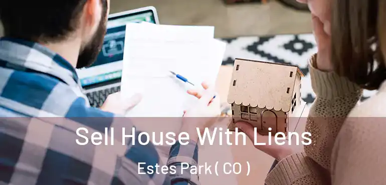  Sell House With Liens Estes Park ( CO )