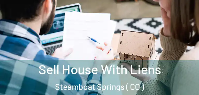  Sell House With Liens Steamboat Springs ( CO )