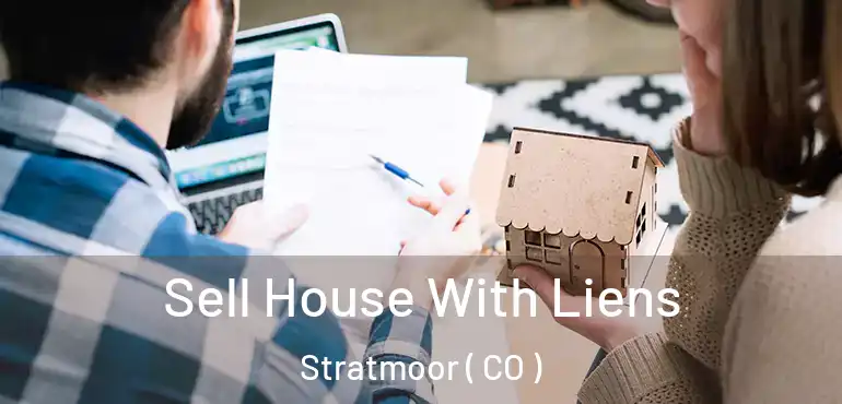  Sell House With Liens Stratmoor ( CO )