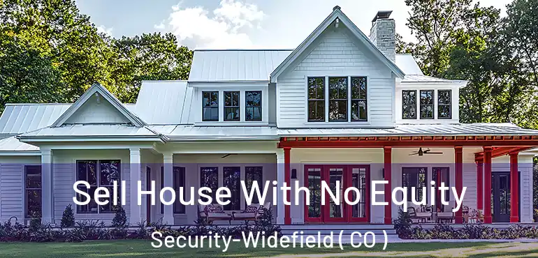  Sell House With No Equity Security-Widefield ( CO )