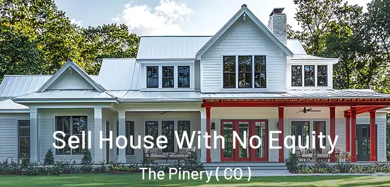  Sell House With No Equity The Pinery ( CO )
