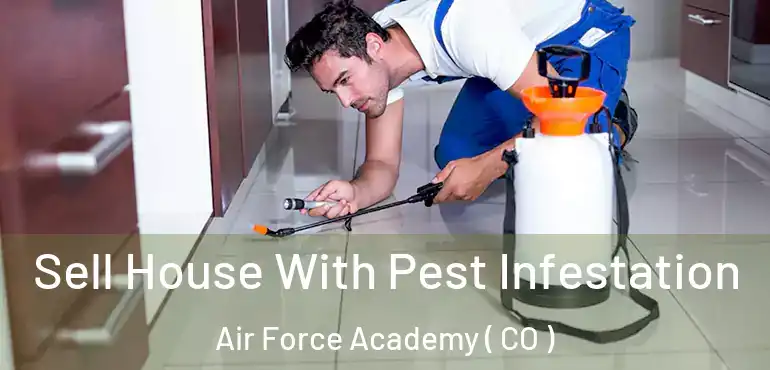  Sell House With Pest Infestation Air Force Academy ( CO )