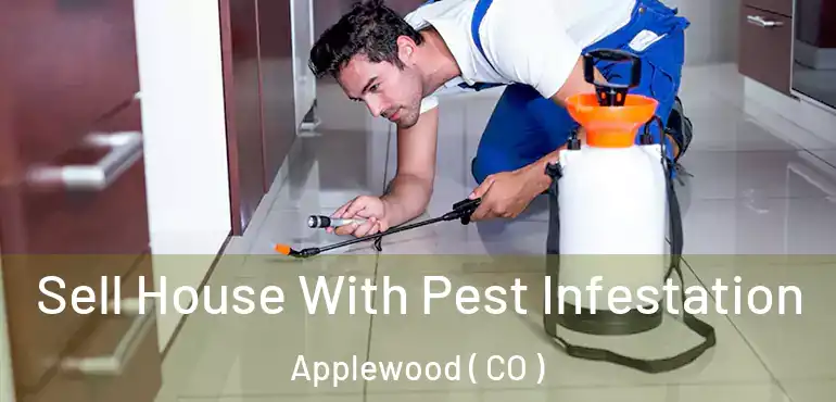  Sell House With Pest Infestation Applewood ( CO )