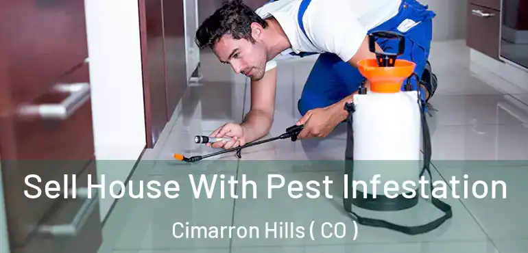  Sell House With Pest Infestation Cimarron Hills ( CO )