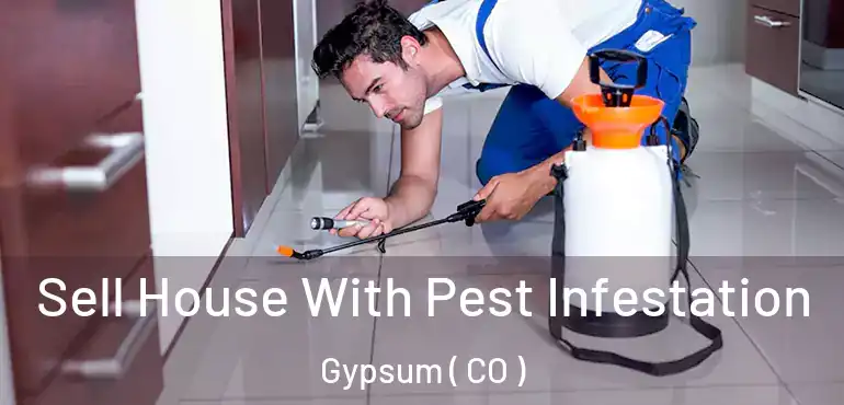  Sell House With Pest Infestation Gypsum ( CO )