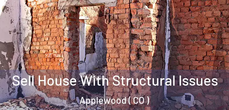  Sell House With Structural Issues Applewood ( CO )