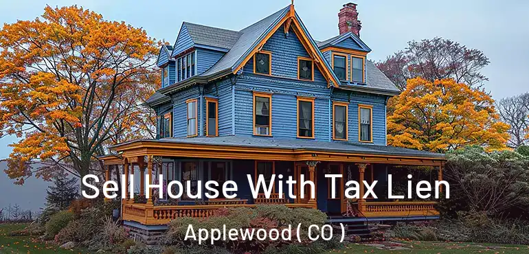  Sell House With Tax Lien Applewood ( CO )