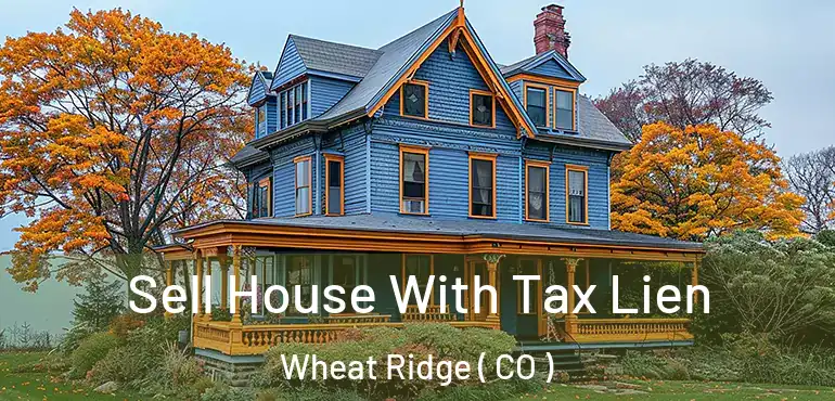  Sell House With Tax Lien Wheat Ridge ( CO )