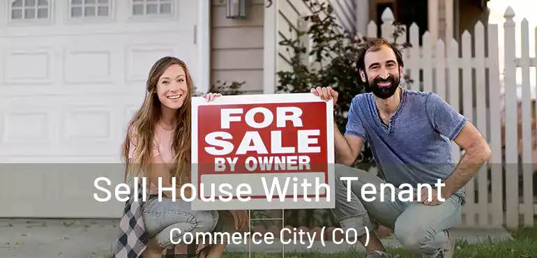  Sell House With Tenant Commerce City ( CO )