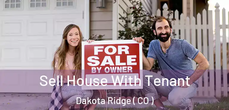  Sell House With Tenant Dakota Ridge ( CO )
