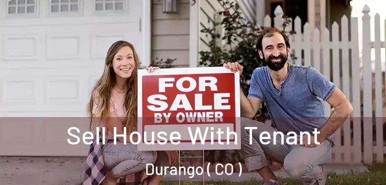  Sell House With Tenant Durango ( CO )