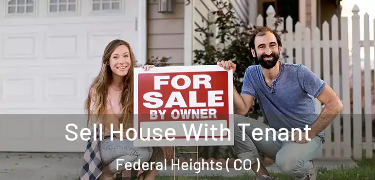  Sell House With Tenant Federal Heights ( CO )