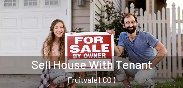  Sell House With Tenant Fruitvale ( CO )