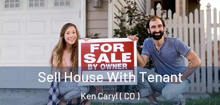  Sell House With Tenant Ken Caryl ( CO )