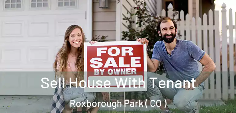  Sell House With Tenant Roxborough Park ( CO )