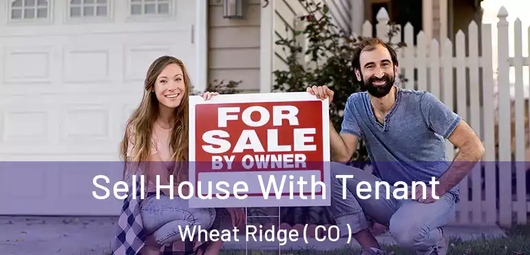  Sell House With Tenant Wheat Ridge ( CO )