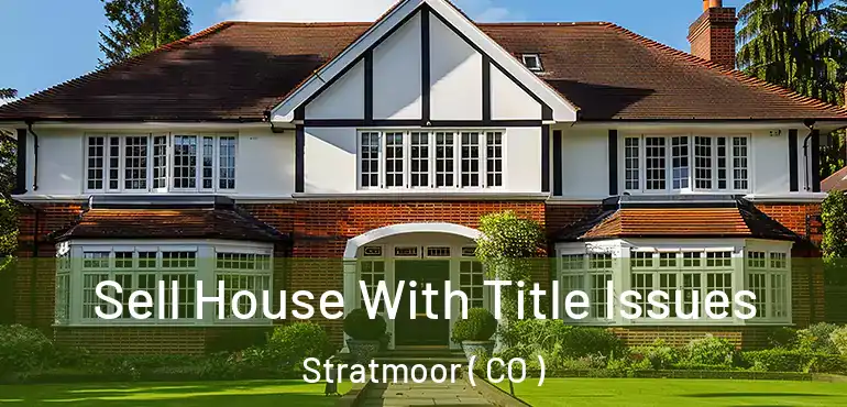  Sell House With Title Issues Stratmoor ( CO )