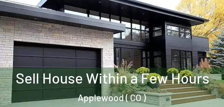  Sell House Within a Few Hours Applewood ( CO )