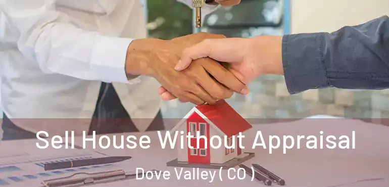  Sell House Without Appraisal Dove Valley ( CO )