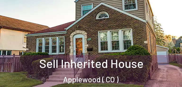  Sell Inherited House Applewood ( CO )