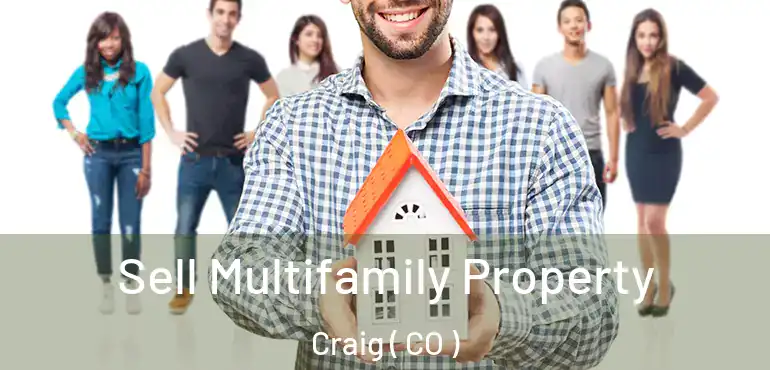  Sell Multifamily Property Craig ( CO )