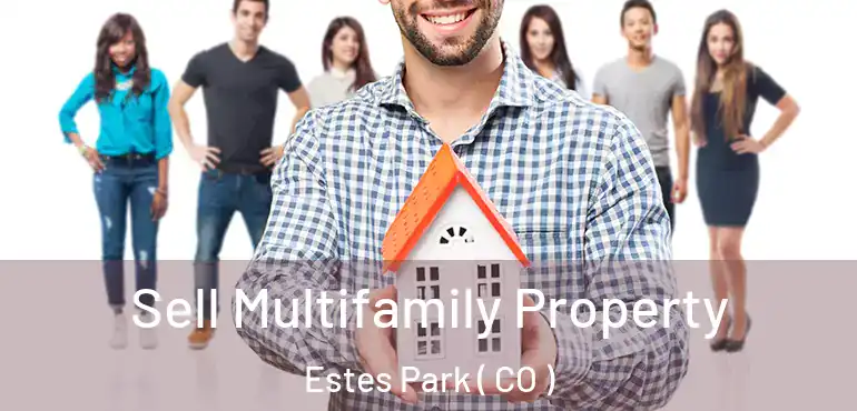  Sell Multifamily Property Estes Park ( CO )